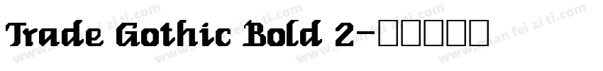 Trade Gothic Bold 2字体转换